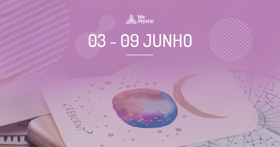 Horóscopo semanal de 3 a 9 de junho